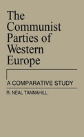 Neal R. Tannahill (U. A.) | The Communist Parties Of Western Europe | Buch