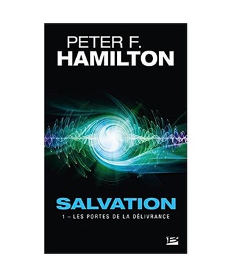 Salvation, T1 : Les Portes de la délivrance, Hamilton, Peter F.