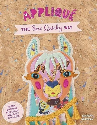 Applikation The Sew Skurrily Way: Frische Designs für schnelle und... - Murray, Mandy