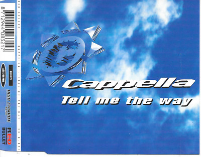 CAPPELLA - tell me the way CDM 7TR Italo Eurodance 1995 (Red Bullet) Holland