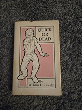 Quick or Dead- William L. Cassidy, 1978, 1st Edition Hardcover D/J.