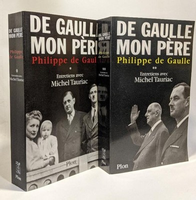 De Gaulle mein Vater - - Band eins und zwei - Interviews mit Michel Tauriac | Plon