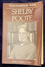 CONVERSATIONS WITH SHELBY FOOTE 1stEdition UNIVERSITY PRESS OF MISSISSIPPI * VG!