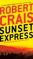 Sunset Express | An Elvis Cole And Joe Pike Novel | Robert Crais | Englisch