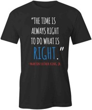 Image of TIME ALWAYS RIGHT TShirt Tee Short-Sleeved Cotton CLOTHING MLK JR S1BCA277
