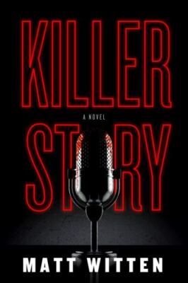 Killer Story by Witten, Matt
