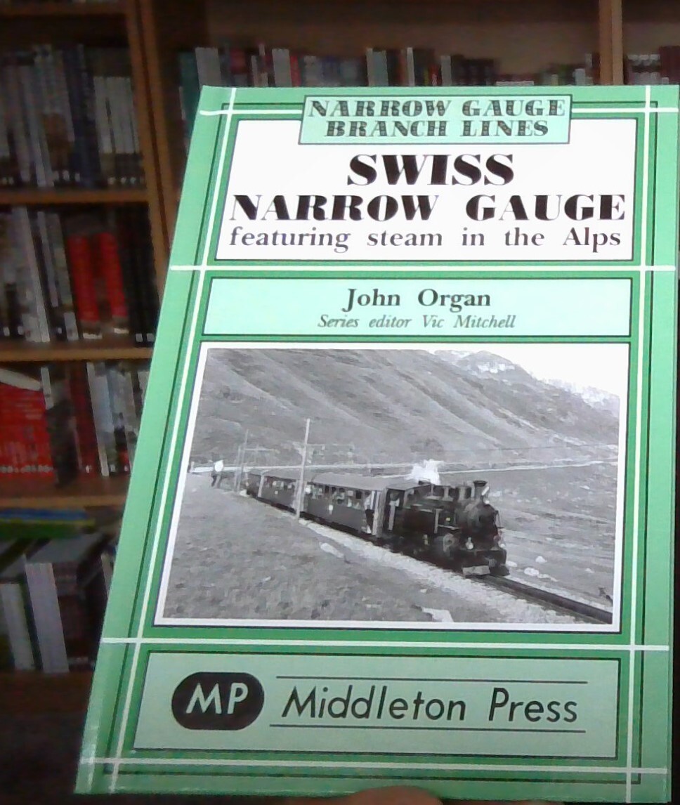Swiss Narrow Gauge, Organ, John, New 9781901706949