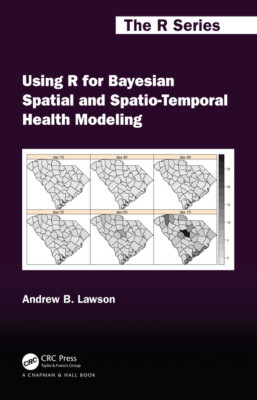 Using R For Bayesian Spatial And Spatio-Temporal Health Modeling