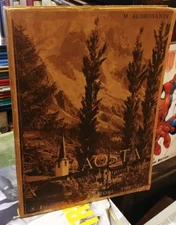 M. Aldrovandi - Aosta  Le sue Valli e i suoi Castelli - LATTES  1930