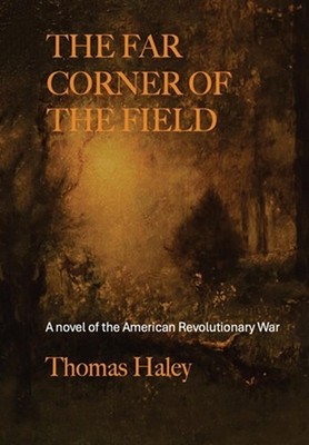 The Far Corner of the Field by Thomas Haley Hardcover Book