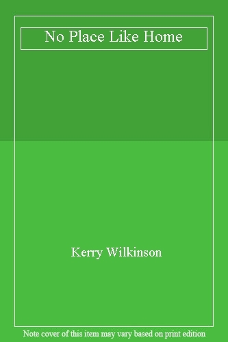 No Place Like Home,Kerry Wilkinson