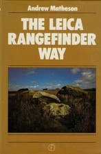 The Leica Rangefinder Way by Andrew Matheson 1984 HC with DJ, Focal Press