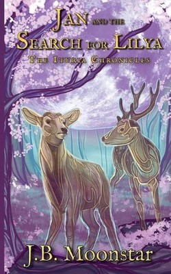 Jan and the Search for Lilya: The Ituria Chronicles by J.B. Moonstar (English) P