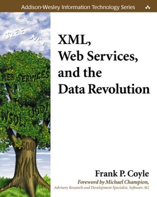 XML, Web Services, and the Data Revolution Paperback Frank P. Coy