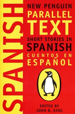 Short Stories in Spanish: New Penguin Parallel Text (Spanish and English Edi...