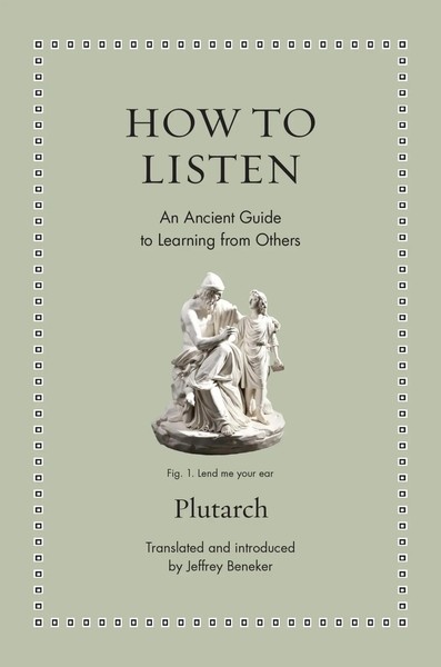 How To Listen | Plutarch | An Ancient Guide To Learning From Others | Buch-image