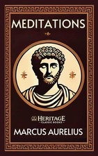 Meditations by Marcus Aurelius, Heritage Classic, Books Edition (Paperback)