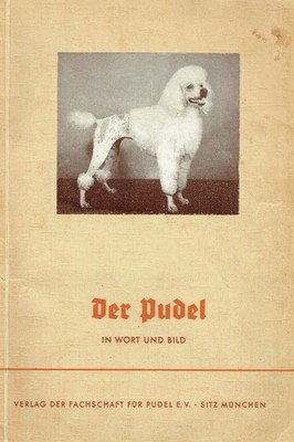 Fr. Bazille (Hrsg.): Der deutsche Pudel in Wort und Bild. Im Auftrage der Fachsc