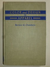 COLOR and DESIGN in APPAREL by Bernice G. Chambers, 1947 – Fashion / Design
