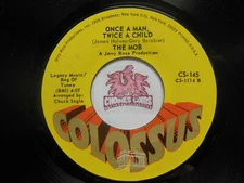  The Mob: Money (That's What I Want) / Once A Man, Twice A Child, 45 RPM EX (M1)