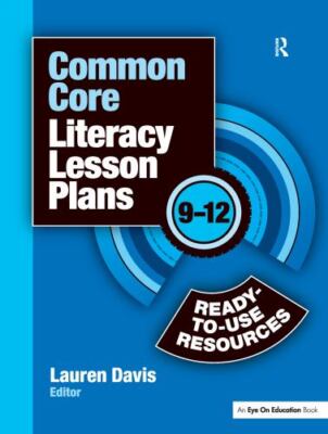 Common Core Literacy Lesson Plans : Ready-to-use Resources, 9-12, Hardcover, ...