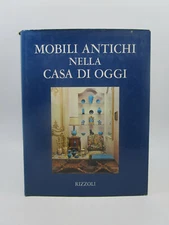 Mobili Antichi nella casa di oggi (Antique Furniture in the house today) First..