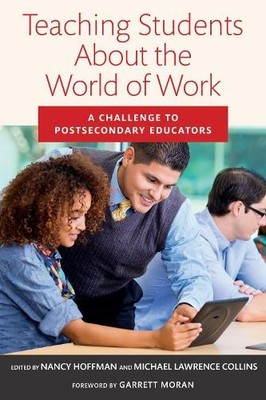 Teaching Students About the World of Work by Nancy Hoffman, M... - 9781682534946