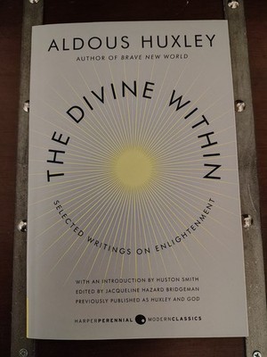 The Divine Within: Selected Writings On Enlightenment by Huxley Aldous Paperback