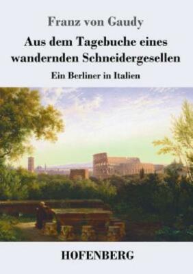 Aus Dem Tagebuche Eines Wandernden Schneidergesellen