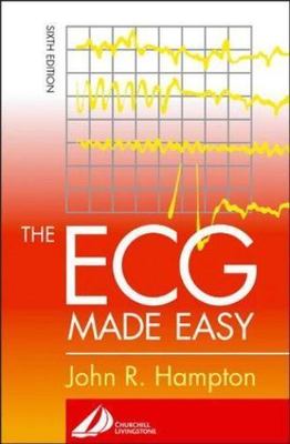 The ECG Made Easy by John R. Hampton