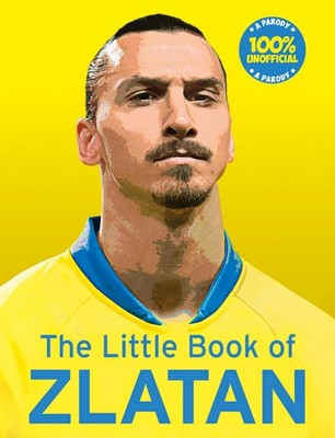 The Little Book of Zlatan, Olivers, Malcolm, New condition, Book