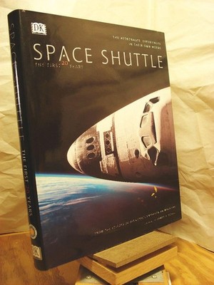 Space Shuttle: The First 20 Years -- The Astronauts' Experiences in Their Ow...
