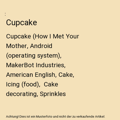 Cupcake: Cupcake [How I Met Your Mother, Android 