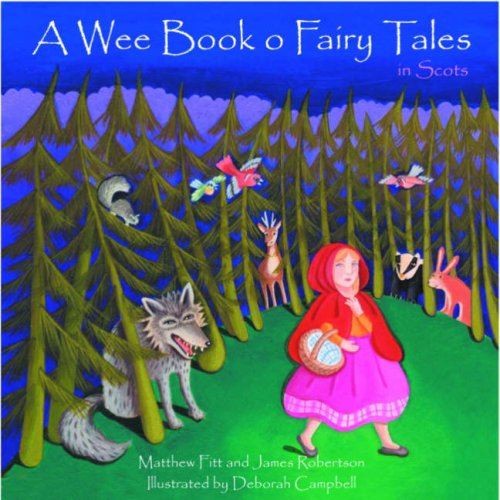 A Wee Book O Fairy Tales in Scots (Itchy Coo) [Hardcover] Matthew Fitt; James Ro