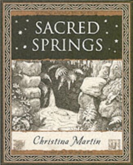 Sacred Springs - Holy Wells in Great Britain by Christina Martin