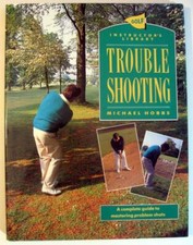 Golf Instructor's Library : Troubleshooting by Michael Hobbs ~ 1991 HBJ Book