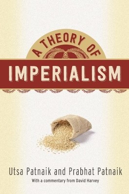 A Theory of Imperialism by Utsa Patnaik, Prabhat Patnaik - 9780231179799