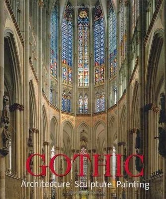 Gothic: Architecture - Sculpture - - Paperback, by Rolf Toman - Very Good