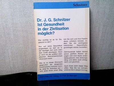 Ist Gesundheit in der Zivilisation möglich? - Ein Vortrag von Dr. J.G. Schnitzer