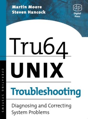 Moore - Tru64 Unix Troubleshooting  Diagnosing and Correcting System P - X555z
