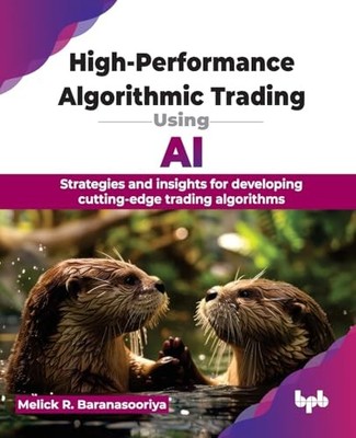 High-Performance Algorithmic Trading Using AI : Strategies and Insights for ...