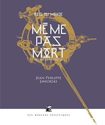 Rois du monde 1 - meme pas mort, JAWORSKI, J-P.