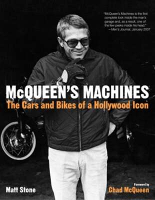 McQueen's Machines: The Cars and Bikes of a Hollywood Icon by Matt Stone: Used