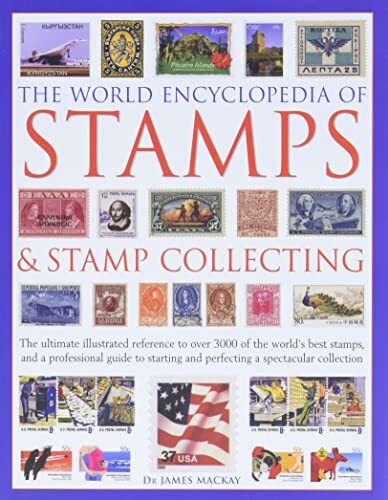 The World Encyclopedia of Stamps & Stamp Collecting: The Ultimat
