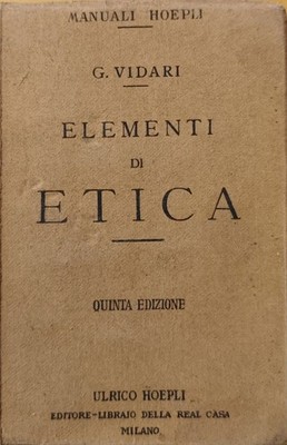 Elemente der Ethik - G. Vidari - Hoepli Handbücher 1922