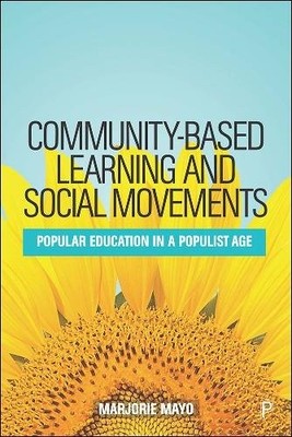Community based Learning and Social Movements   Po pular Education in a Populis 