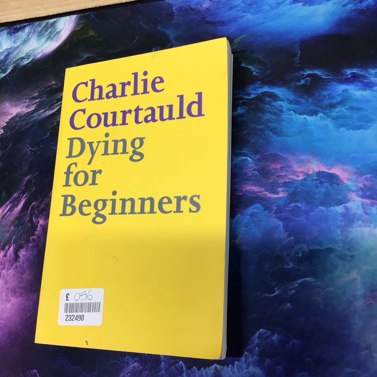 Dying for Beginners: Don't call me wise. Don't call m... by Courtauld, Charlie L