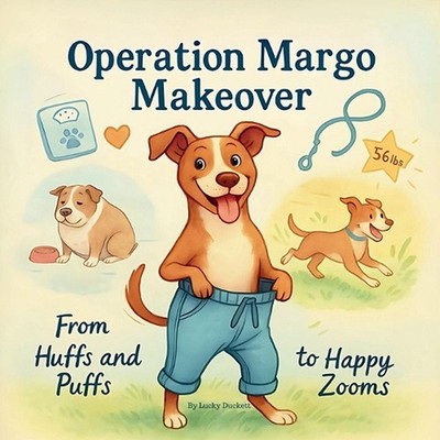 Operation Margo Makeover: From Huffs and Puffs to Happy Zooms by Lucky Duckett P