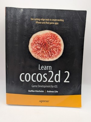 Learn Cocos2d Game Development with IOS 5 by Itterheim, Steffen; Lw, Andreas