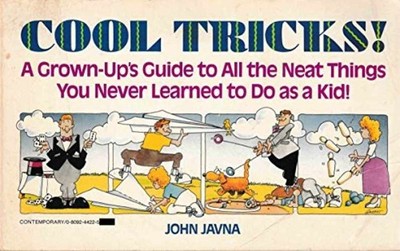 Cool Tricks!: A Grown-Up's Guide to All - Paperback, by Javna John - Very Good